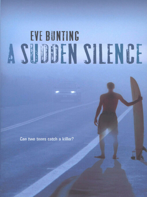 Title details for A Sudden Silence by Eve Bunting - Available